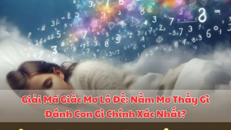 giai-ma-giac-mo-lo-de