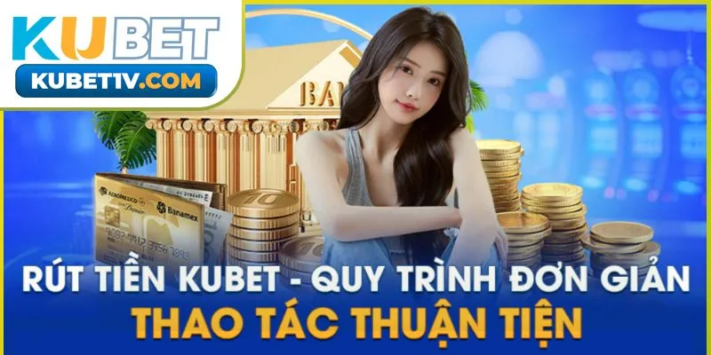 rut-tien-kubet-01
