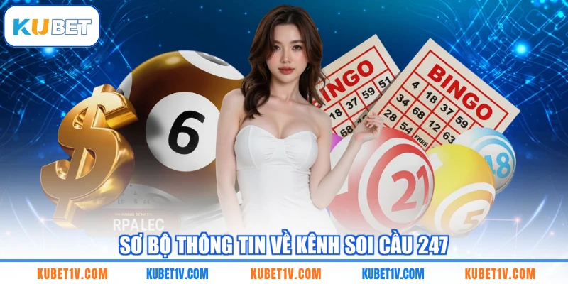 Sơ bộ thông tin về kênh Soi Cầu 247
