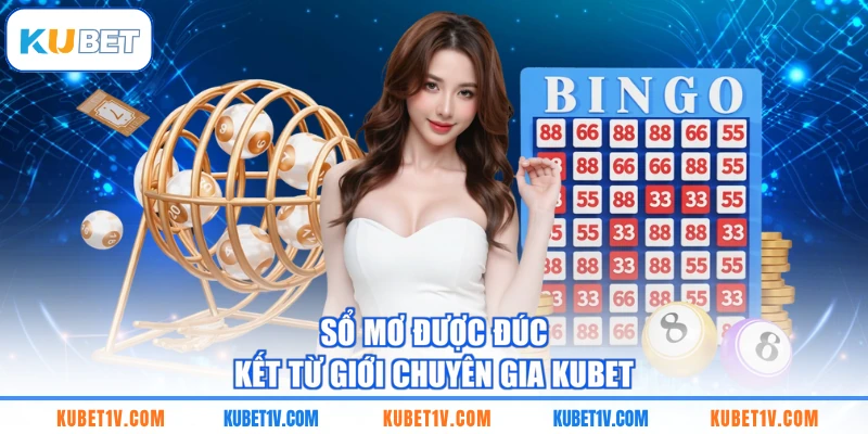 Sổ mơ được đúc kết từ giới chuyên gia KUBET