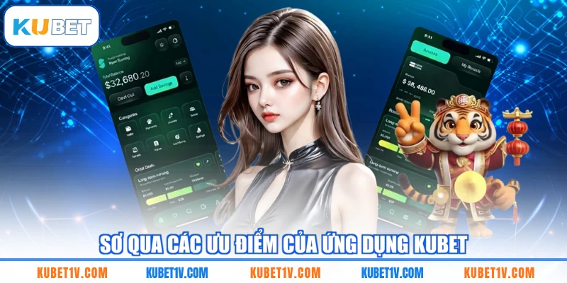Sơ qua các ưu điểm của ứng dụng KUBET