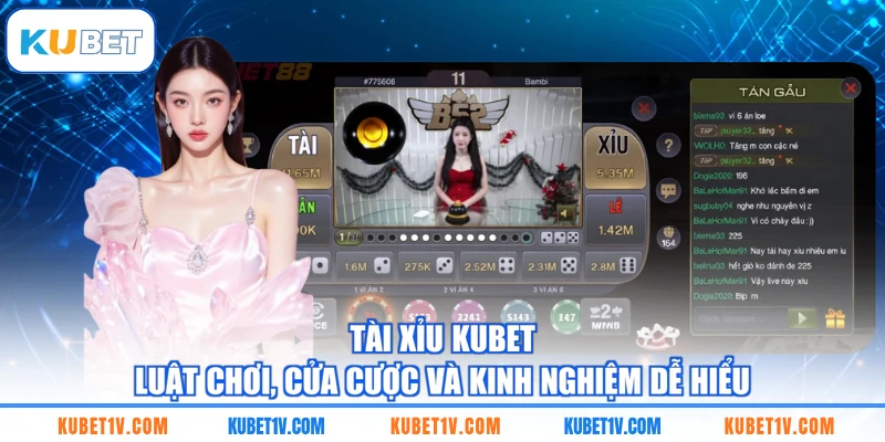 Tài Xỉu KUBET – Luật Chơi, Cửa Cược Và Kinh Nghiệm Dễ Hiểu