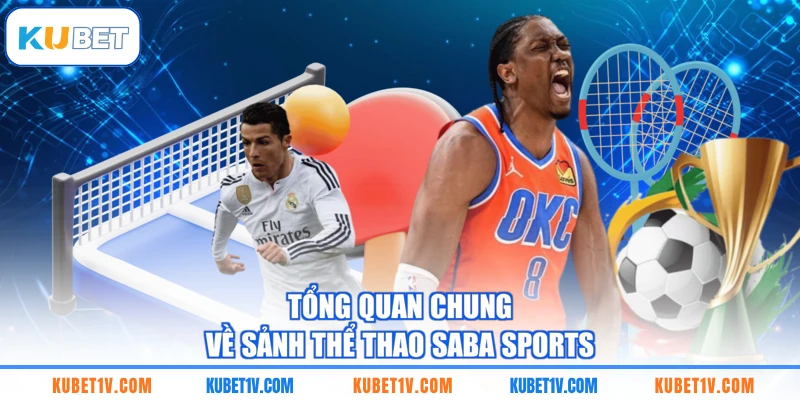 Tổng quan chung về sảnh thể thao Saba Sports